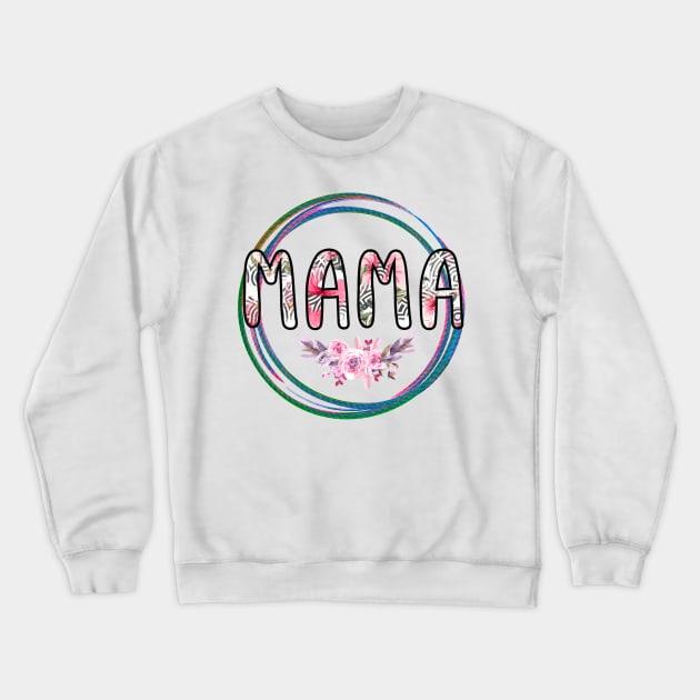 Mama. Mother's Day Crewneck Sweatshirt by Satic